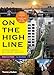 On the High Line: Exploring America's Most Original Urban Park