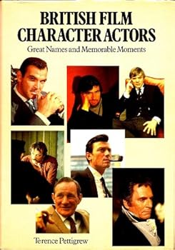 Hardcover British Film Character Actors: Great Names and Memorable Moments Book