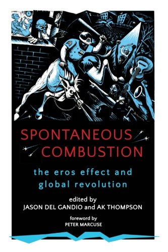 Spontaneous Combustion: The Eros Effect and Global Revolution