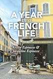 A YEAR IN A FRENCH LIFE: Volume Two