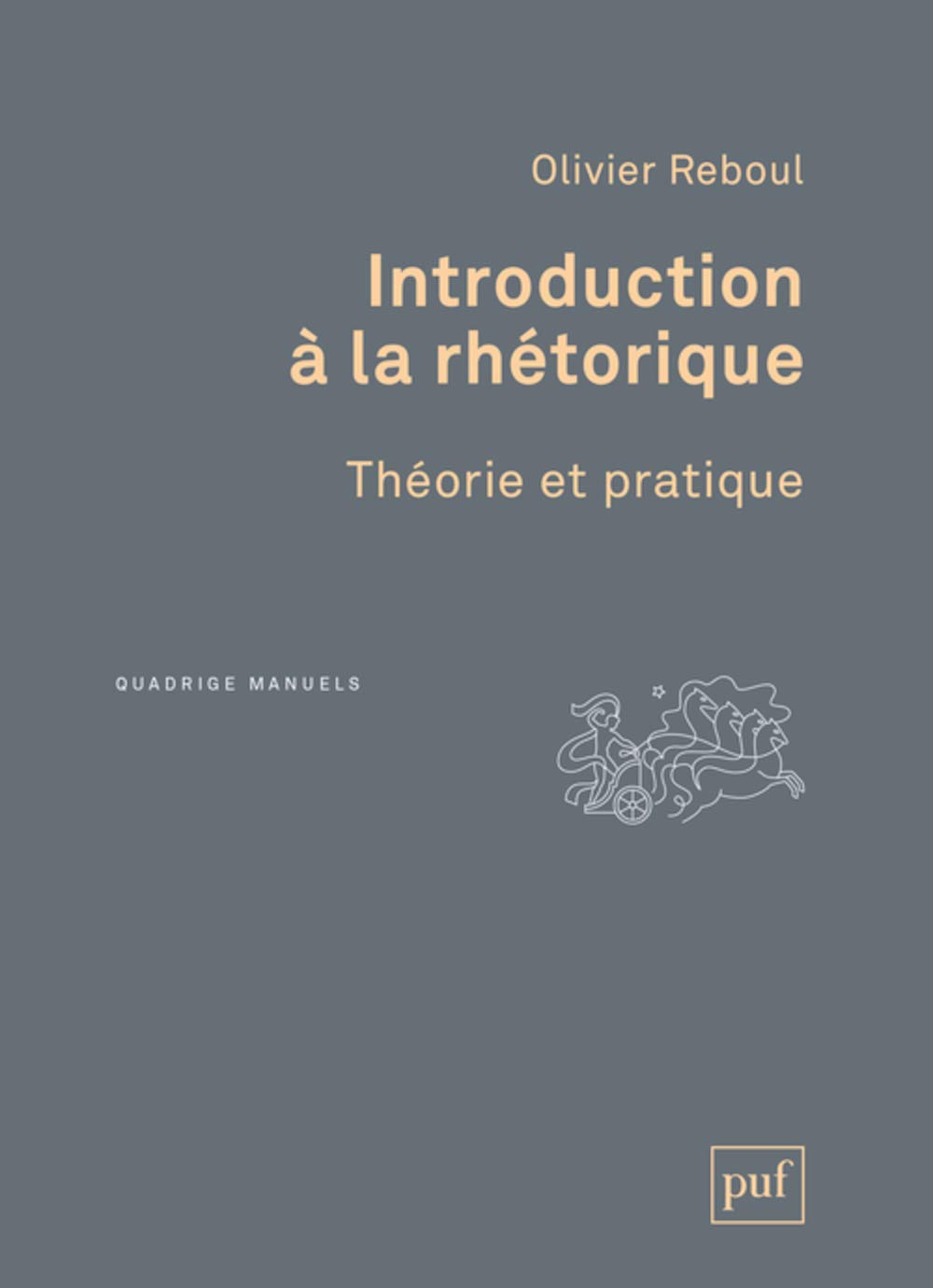Introduction à la rhétorique: Théorie et pratique