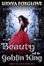 Beauty and the Goblin King (Fairy Tale Heat Book 1)