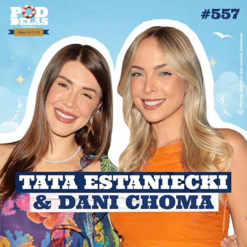TATA ESTANIECKI E DANI CHOMA - PODDELAS PODCAST #557