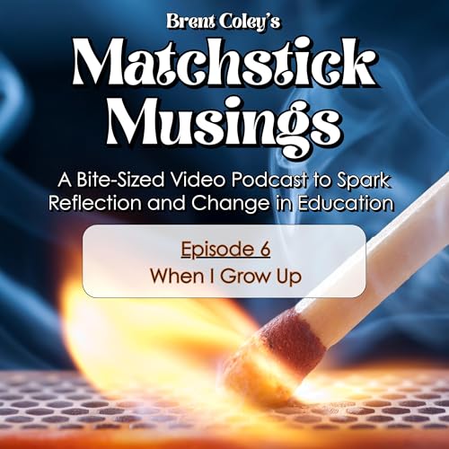 Episode 6 - When I Grow Up