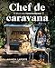Chef de caravana: 70 recetas "todoterreno"