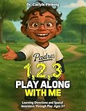 1,2,3 Play Along with Me!: A Fun Adventure in Looking Up, Down, and All Around