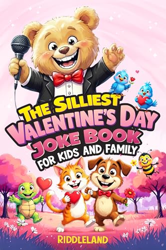 The Silliest Valentine’s Day Joke Book for Kids and Family: Clean Laugh Out Loud Puns, Knock Knock Jokes, Cupid Antics, and Heart Tickling Giggles for ... for Kids) (Valentine's Day Books For KIds)