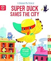 I Choose My Story! Super Duck: Super duck saves the city 9463785477 Book Cover