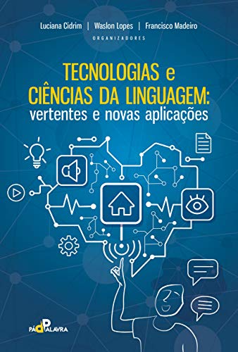 Tecnologias e ciências da linguagem: vertentes e novas aplicações (volume 1)