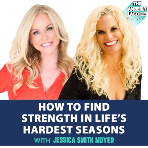 How to Find Strength in Life's Hardest Seasons with Jessica Smith Moyer