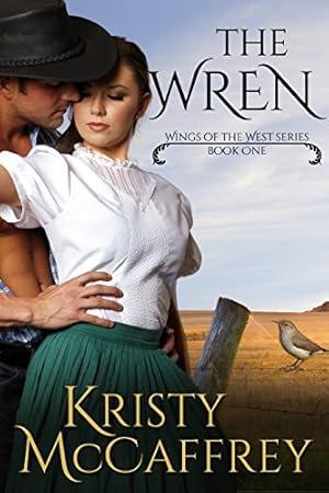 Book cover The Wren: A Friends-to-Lovers Steamy Historical Western Romance (Wings of the West Book 1)