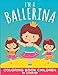 I'm A Ballerina: Coloring Book Children