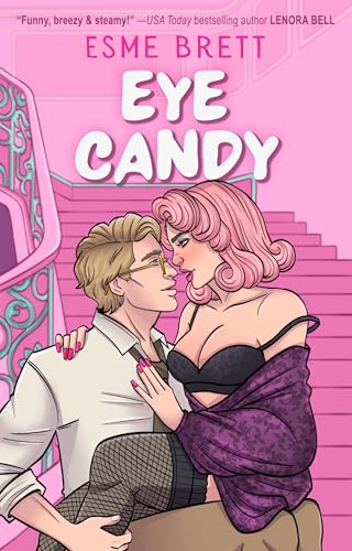 Eye Candy: An Opposites Attract, Spicy Romcom (Holliday Family Book 1)