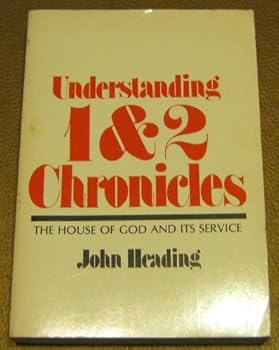 Paperback Understanding 1 & 2 Chronicles: The house of God and its service Book
