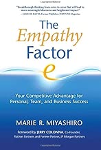 The Empathy Factor: Your Competitive Advantage for Personal, Team, and Business Success