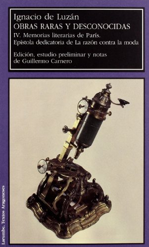 Obras raras y desconocidas. IV Memorias literarias de París. Epístola dedicatoria de la razón contra la moda (Larumbe)
