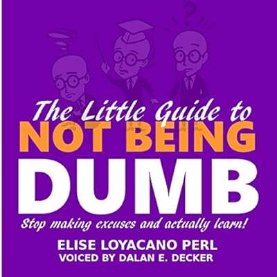 The Little Guide to Not Being Dumb