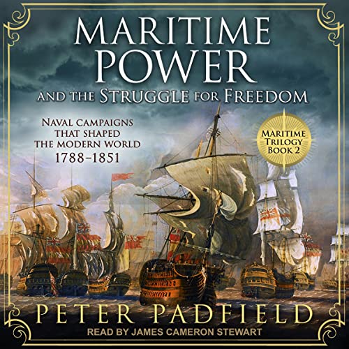 Maritime Power and the Struggle for Freedom Naval