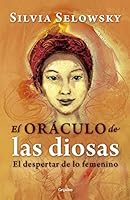 El oráculo de las diosas: El despertar de lo femenino 6073125313 Book Cover
