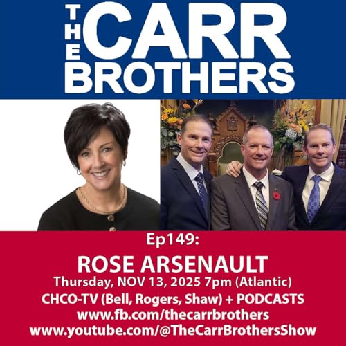 Ep149: Rose Arsenault The Carr Brothers Show (Nov 13/25)