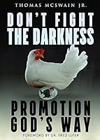 Don't Fight the Darkness 1681642042 Book Cover