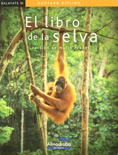 Libro de la selva, El (kalafate): 10 (Colección Kalafate)