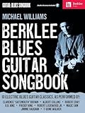 Michael Williams Berklee Blues Guitar Songbook for Electric Guitar | Intermediate Blues Guitar Method Songbook with Tablature and Online Audio | 10 ... and Rhythm Studies (Guitar: Blues Songbook)