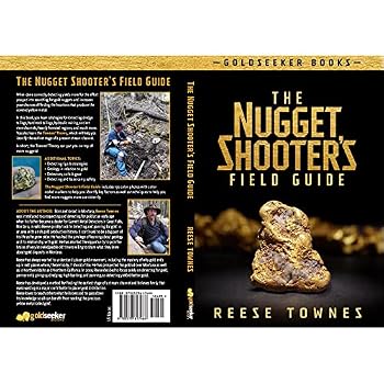 Paperback The Nugget Shooter's Field Guide by Reese Townes Book