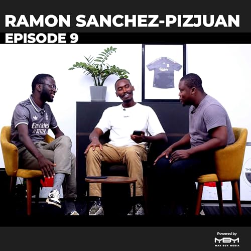 Episode 9 | Ramon Sanchez-Pizjuan