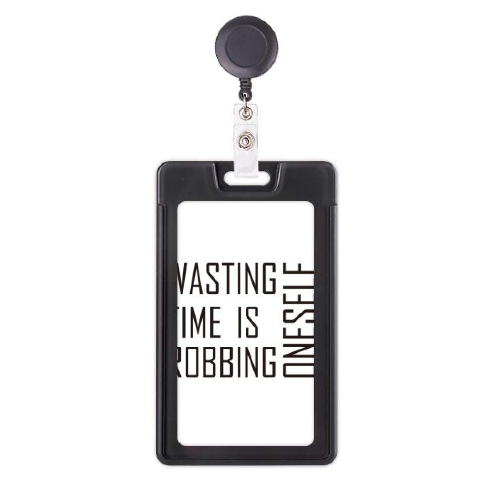 Étui rétractable Wasting Time Is Robbing Oneself anti-perte de badge pro - 5