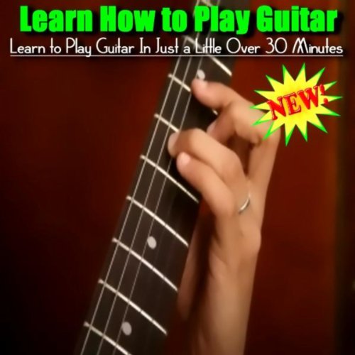 Learn To Play Guitar In Just A Little Over 30 Minutes