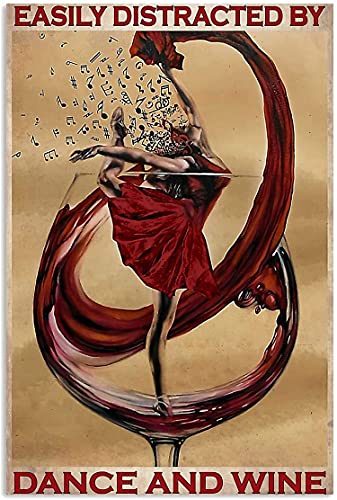Graman Metal Tin Retro Sign Ballet Easily Distracted By Dance And Wine Metal Poster Poster Plaques for Home Living Room Kitchen Cafe Bar Wall Decor Tin Sign Metal Signs Vintage 12x16Inch