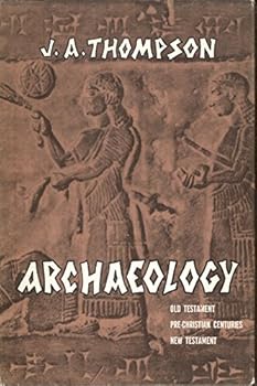 Hardcover Archaeology and the Old Testament; Archaeology and the Pre-Christian Centuries; Archaeology and the New Testament Book