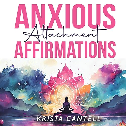 Anxious Attachment Affirmations by Krista Cantell episode artwork