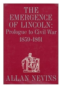 Hardcover The Emergence of Lincoln, Vol. 2: Prologue to Civil War, 1859-1861 by Allan Nevins (1950-01-01) Book
