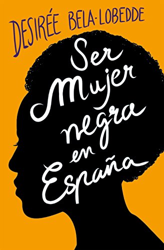 Ser mujer negra en España (Plan B) Ser mujer negra en España (Plan B)