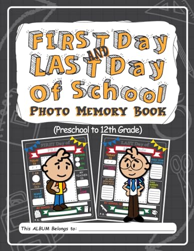 First Day and Last Day of School Photo Memory Book (Preschool to 12th Grade)
