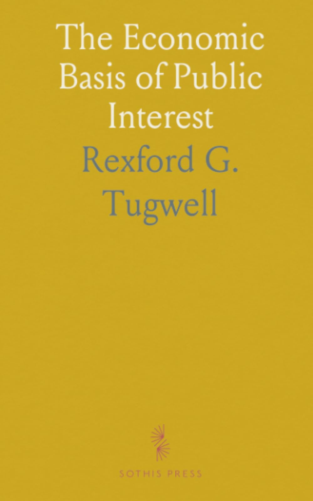 The Economic Basis of Public Interest