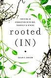 Rooted (IN): Thriving in Connection with God, Yourself, and Others