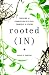 Rooted (IN): Thriving in Connection with God, Yourself, and Others