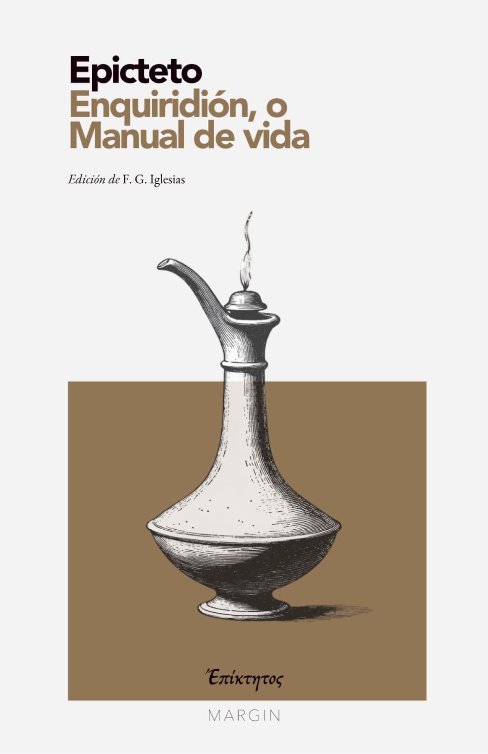 Enquiridión, o Manual de vida: MARGIN – Colección Antiqua (Edición crítica con introducción y notas)
