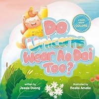 Do Unicorns Wear Ao Dai Too? (Storytime in Vietnamese) 196557307X Book Cover