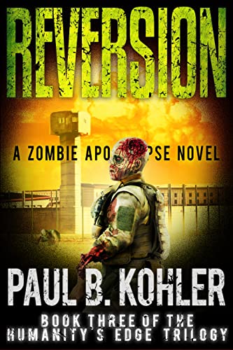 Reversion - Book Three of the Humanity's Edge Trilogy: A Zombie Apocalypse Survival Thriller