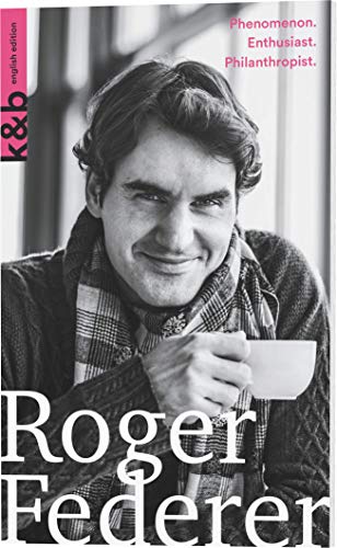 Roger Federer: Phenomenon. Enthusiast