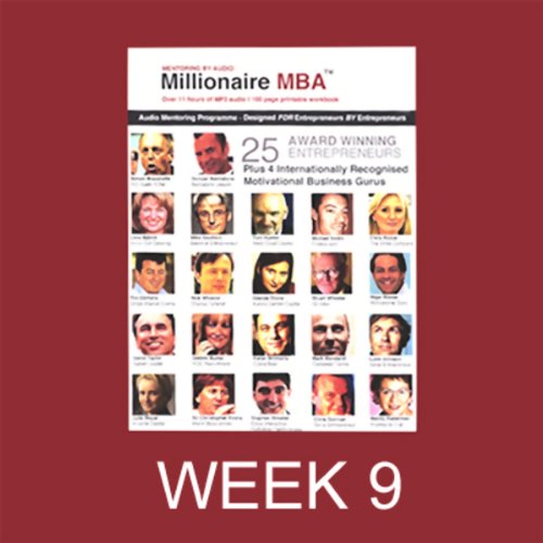 Millionaire MBA Business Mentoring Programme, Week 9