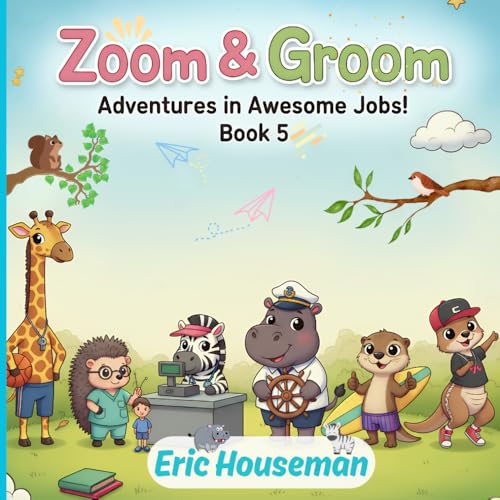 Zoom & Groom: Adventures in Awesome Jobs!: Animal Career Coloring Book for Kids, Book 5