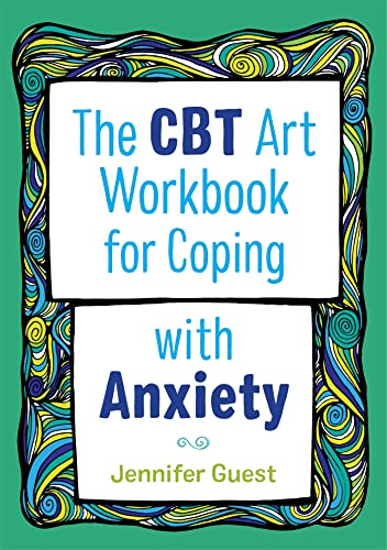 The Cbt Art Workbook For Coping With Anxiety