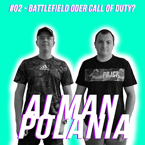 Alman Polania - #02 - Battlefield oder Call of Duty?