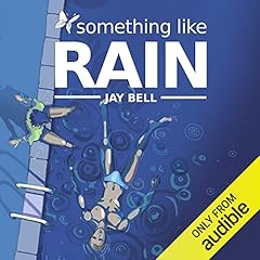 Something Like Rain Audiobook By Jay Bell cover art