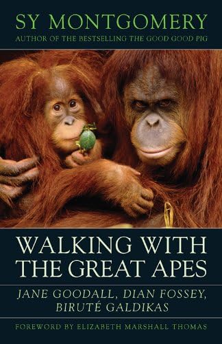 Walking with the Great Apes: Jane Goodall, Dian Fossey, Biruté Galdikas Kindle Edition
